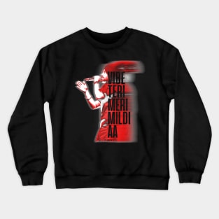 DILJIT DOSANJH | Vibe Teri Meri Mildi Aa | Desi Apparel Crewneck Sweatshirt